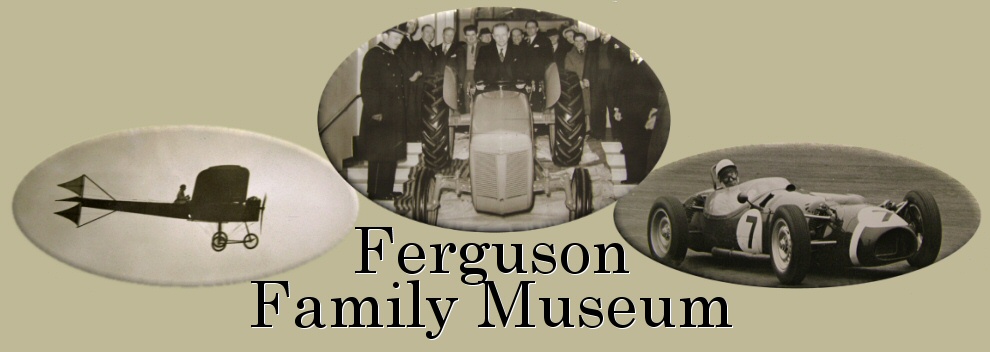 Ferguson Family Museum - museum of tractors, farm machinery, aircraft and racing cars.  Based in Freshwater, Isle of Wight